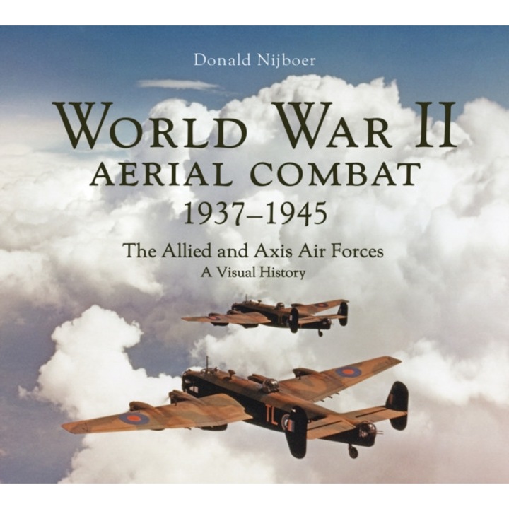 World War Ii Aerial Combat 1937 - 1945 - Donald Nijboer