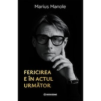 Fericirea e in actul urmator - Marius Manole