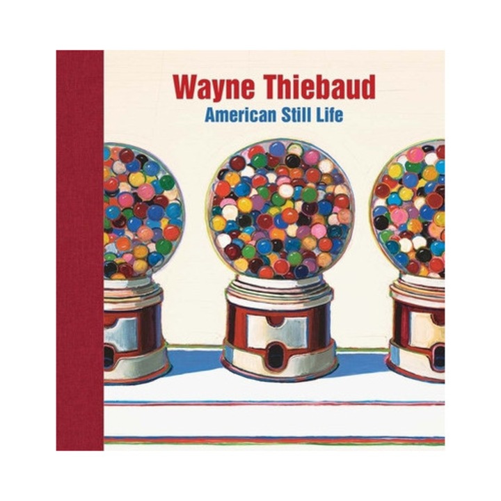Wayne Thiebaud: American Still Life - Barnaby Wright