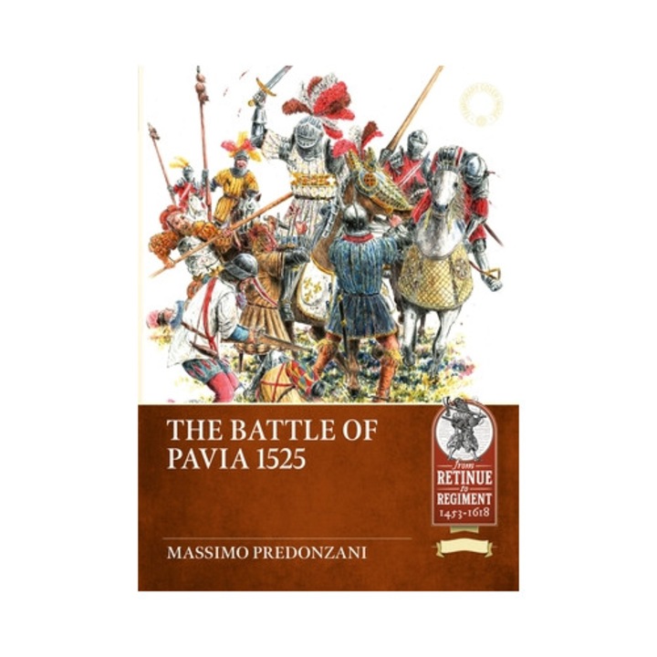 The Battle Of Pavia 1525 - Massimo Predonzani