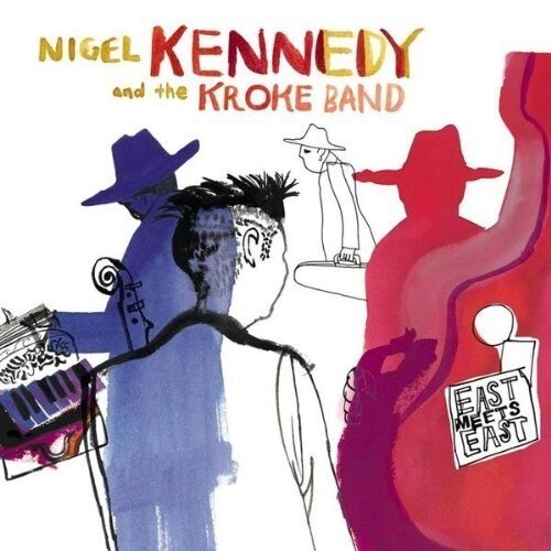 Nigel Kennedy, Natasha Atlas, Kroke-East Meets East-Goran Bregovic, Harry Kandel, Traditional, Unspecified-CD