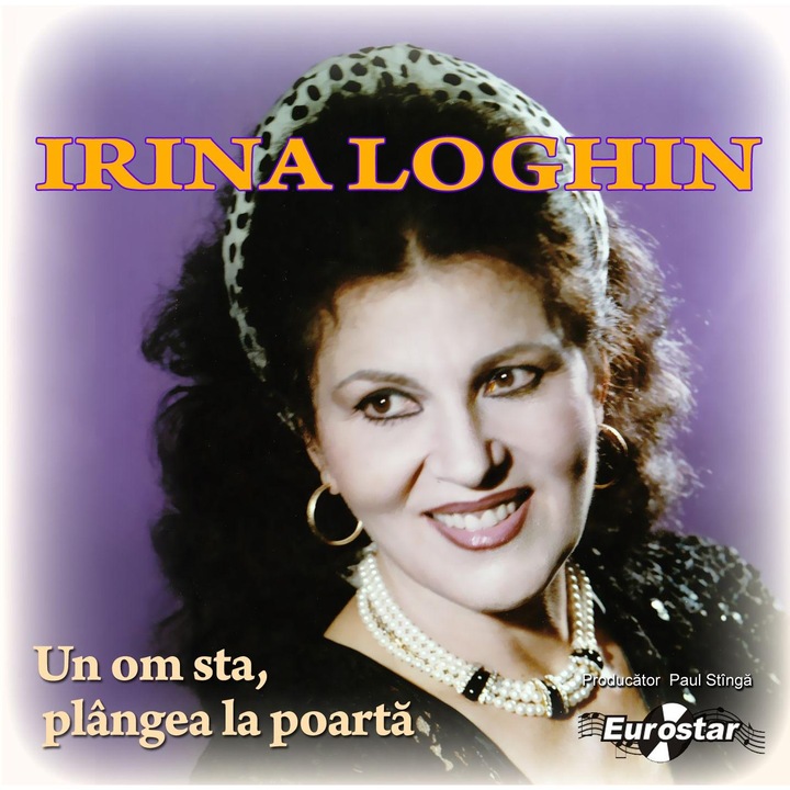 Irina Loghin-Un Om Sta, Plangea La Poarta-CD
