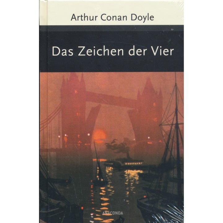 Arthur Conan Doyle: Sherlock Holmes - Das Zeichen der Vier