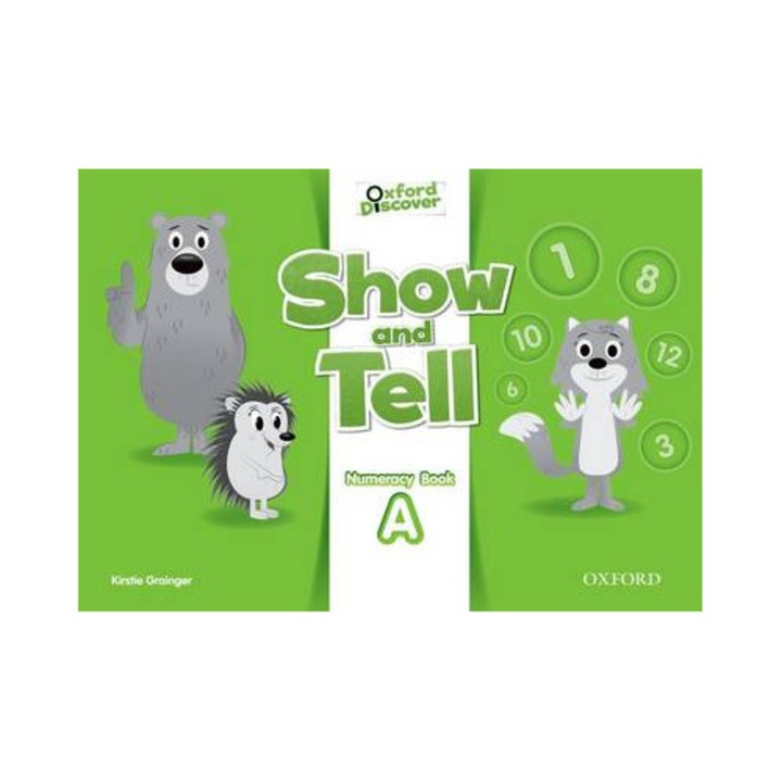 Cartea OXFORD SHOW AND TELL NUMERACY A 2, activitati extracurriculare, invatare colaborativa, dezvoltare abilitati de comunicare