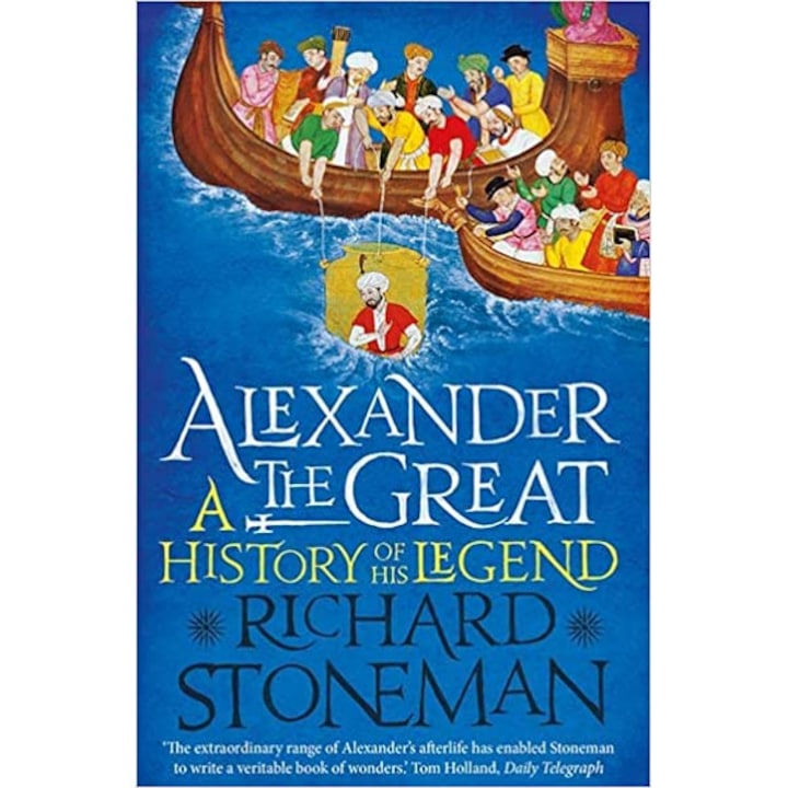 Alexander the Great: A Life in Legend-Richard Stoneman, YALE UNIVERSITY PRESS
