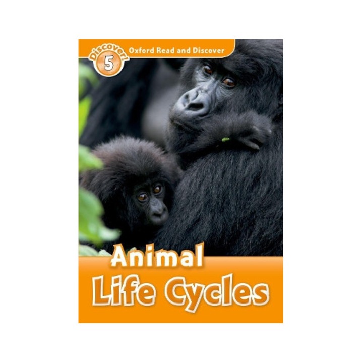 OXFORD READ & DISCOVER 5: ANIMAL LIFE CYCLES - OXFORD UNIVERSITY PRESS