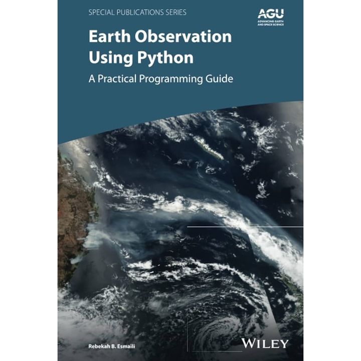 Earth Observation Using Python, JOHN WILEY AND SONS LTD, ghid practic