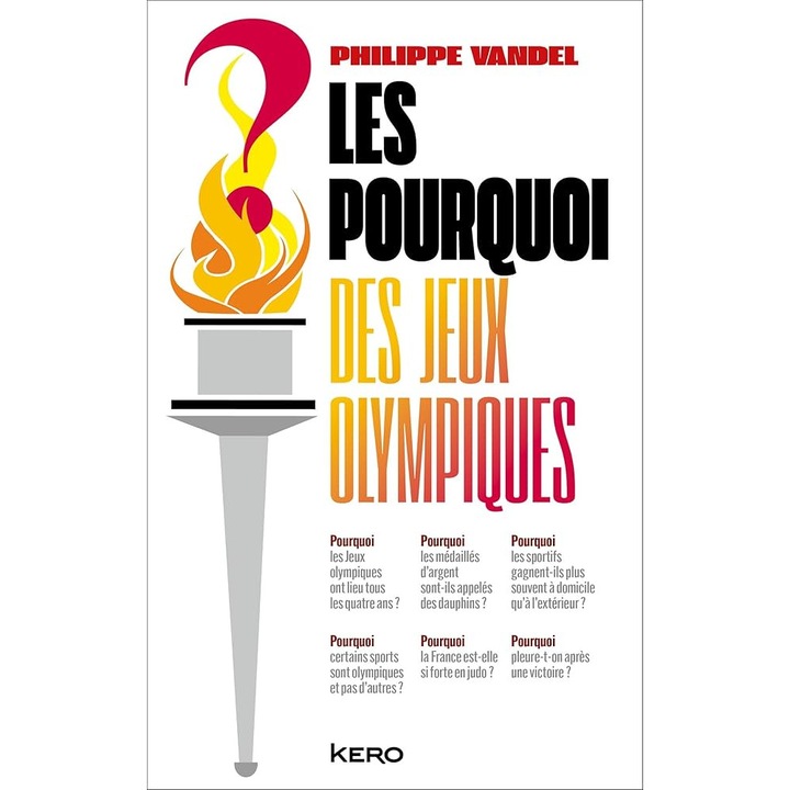 LES POURQUOI DES JEUX OLYMPIQUES !, KERO, Philippe Vandel