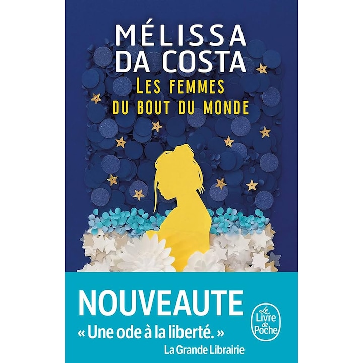 LES FEMMES DU BOUT DU MONDE, Melissa Da Costa, LE LIVRE DE POCHE, 2023