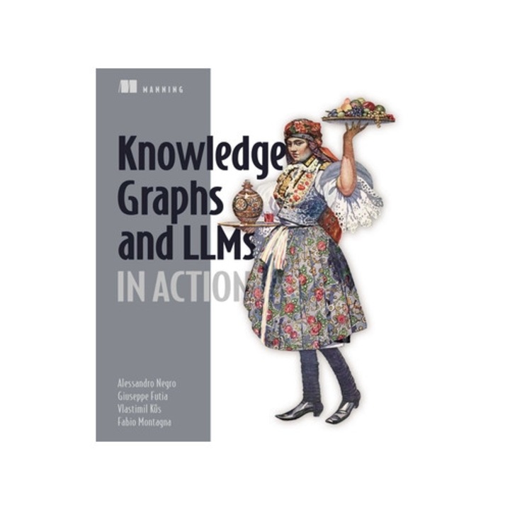 Knowledge Graphs And Llms In Action - Alessandro Negro