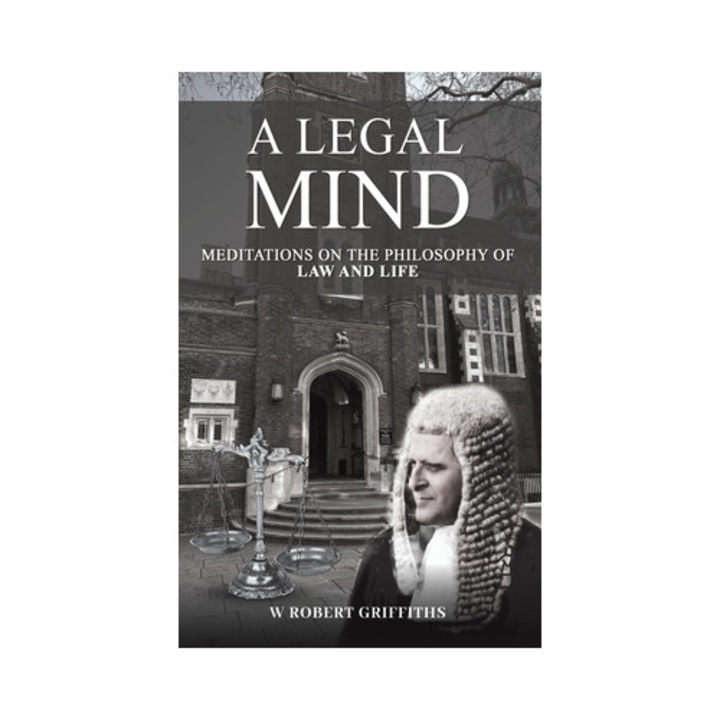 A Legal Mind - W. Robert Griffiths