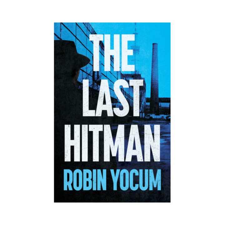 The Last Hitman - Robin Yocum