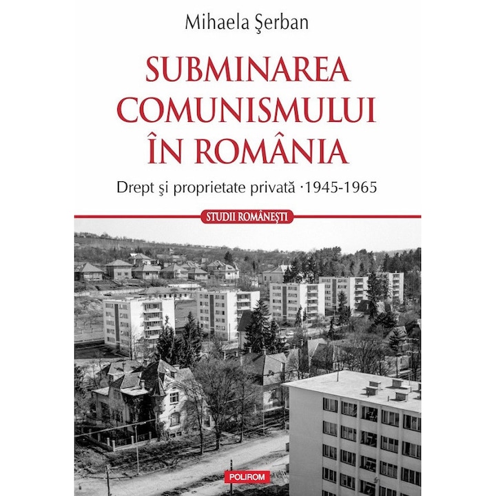 Subminarea Comunismului în România, Mihaela Serban, 2025