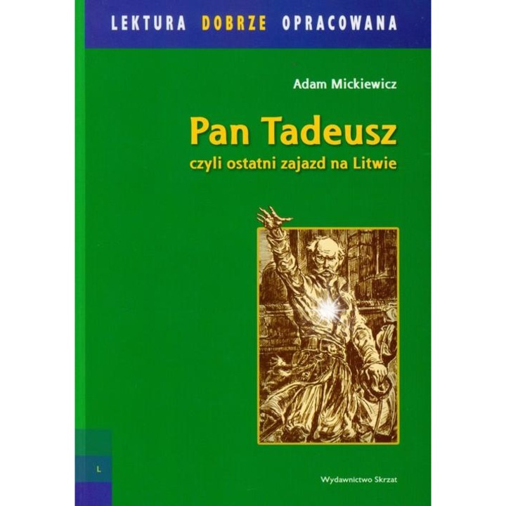 PAN TADEUSZ, Mickiewicz Adam, Sabak Agnieszka, 388 pagini, format 138x195, editie cu comentarii