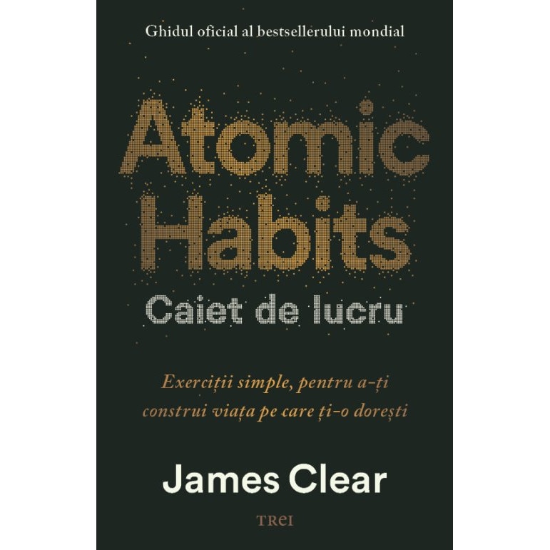 Atomic Habits. Caiet de lucru, James Clear - eMAG.ro
