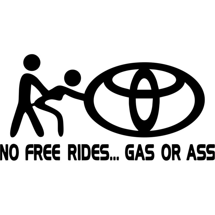 Sticker auto decorativ no free rides gas or ass, Toyota, 26 cm, alb