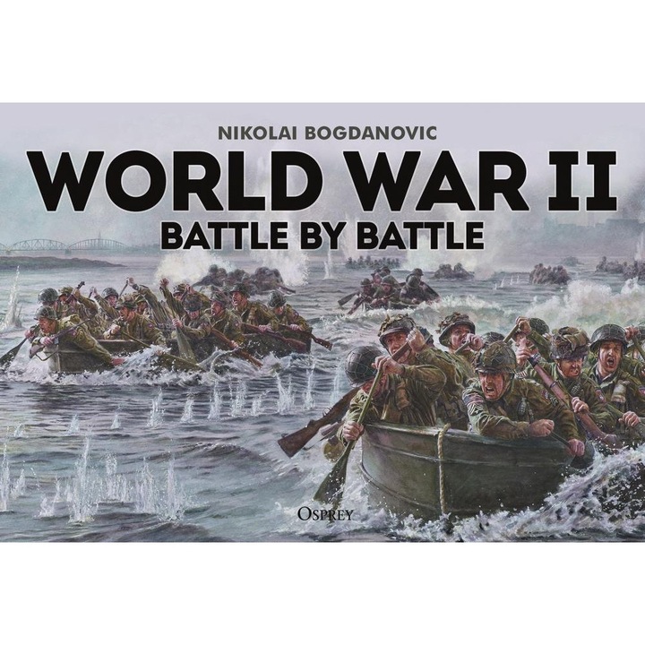 World War Ii Battle By Battle - Nikolai Bogdanovic