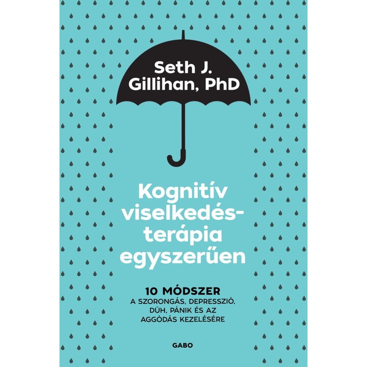 Seth J. Gillihan; Kognitív viselkedésterápia egyszerűen