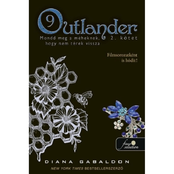 Diana Gabaldon; Outlander 9/2 - Mondd meg a méheknek, hogy nem térek vissza