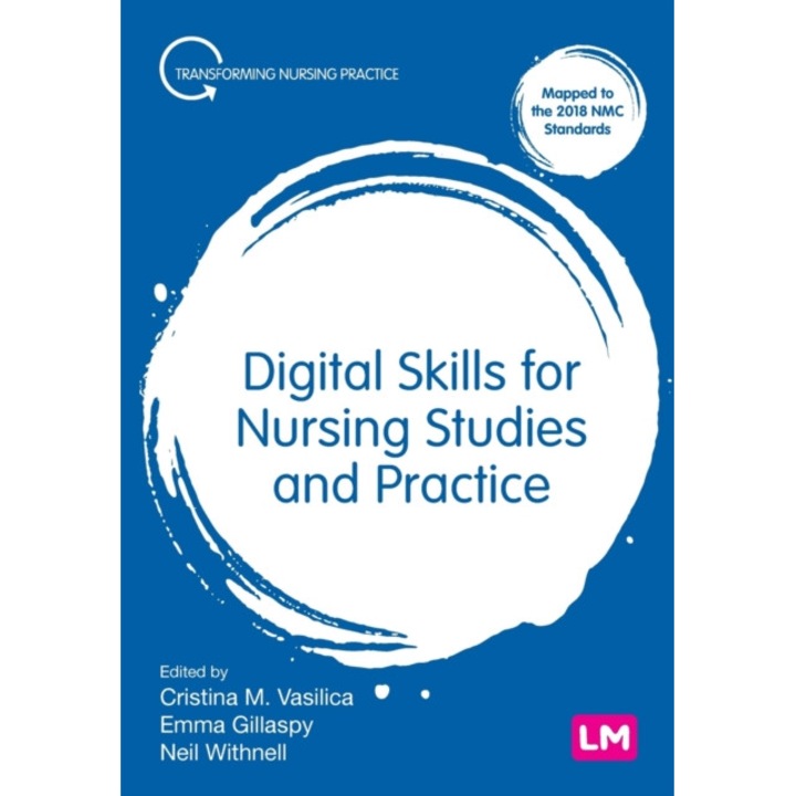 Digital Skills For Nursing Studies And Practice - Cristina M. Vasilica