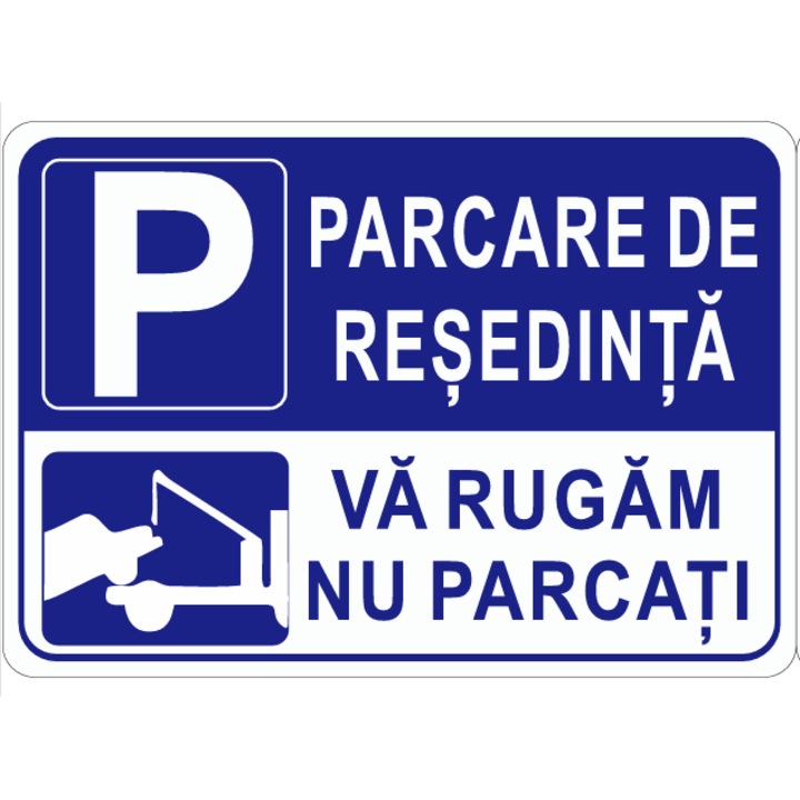 Indicator Parcare de resedinta, Nu parcati 25x17.5 cm, placuta PVC, 1mm