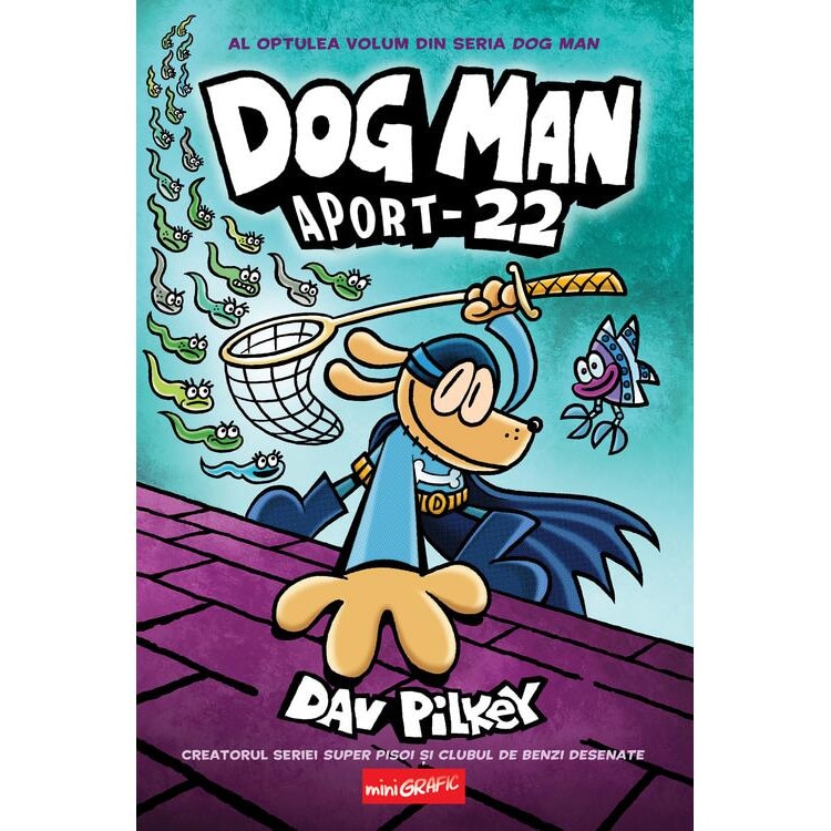 Dog man 8. Aport-22, Dav Pilkey - eMAG.ro