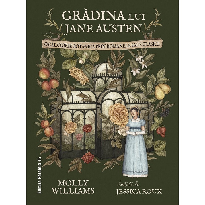 Gradina Lui Jane Austen. O Calatorie Botanica Prin Romanele Sale Clasice - Molly Williams, Jessica Roux