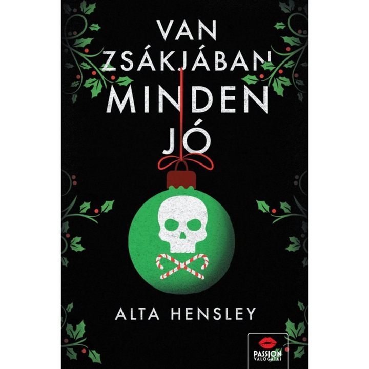 Alta Hensley; Van zsákjában minden jó