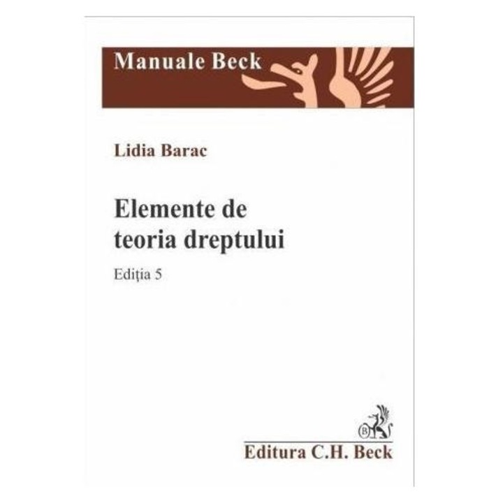 Elemente de teoria dreptului. Editia 5, Lidia Barac