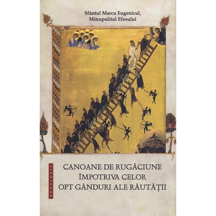 Canoane De Rugaciune Impotriva Celor Opt Ganduri Ale Rautatii - Sfantul Marcu Eugenicul
