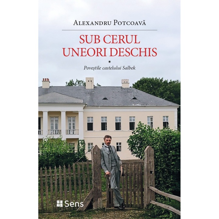 Sub cerul uneori deschis. Povestile castelului Salbelk - Alexandru Potcoava