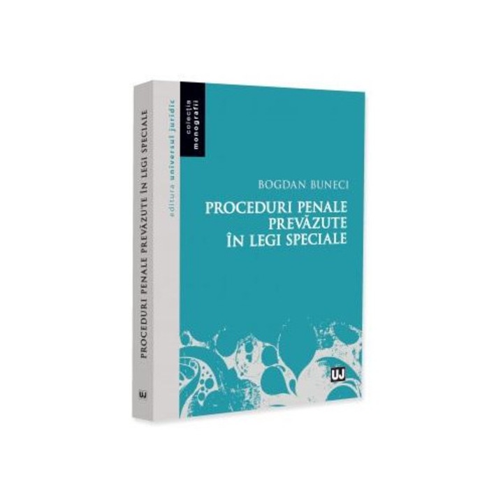 Proceduri penale prevazute in legi speciale, Bogdan Buneci