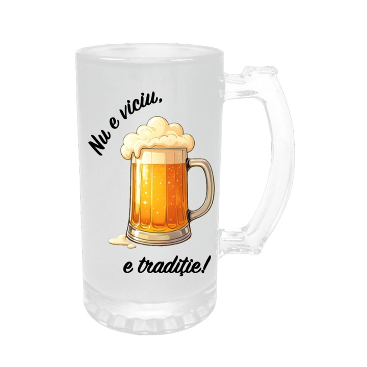 Halba de bere cu mesaje amuzante, Nu e viciu, e traditie, 500ml