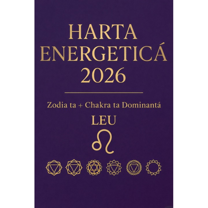 Harta Energetica 2026 Zodia Leu Chakra Dominanta