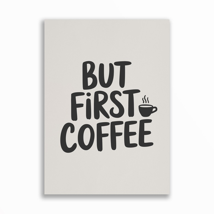 Декоративно пано от платно, типографско послание - First Coffee, модерен стил, A3