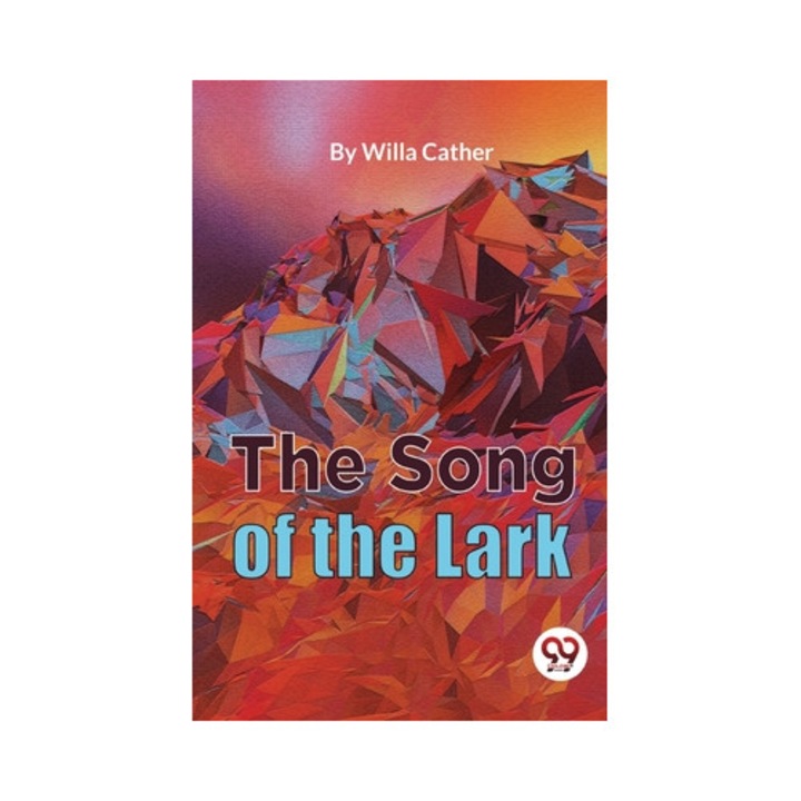 The Song Of The Lark - Willa Cather