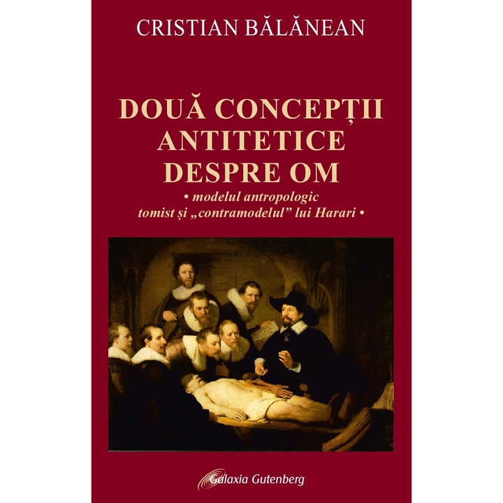 Doua conceptii antitetice despre om -Cristian Balanean