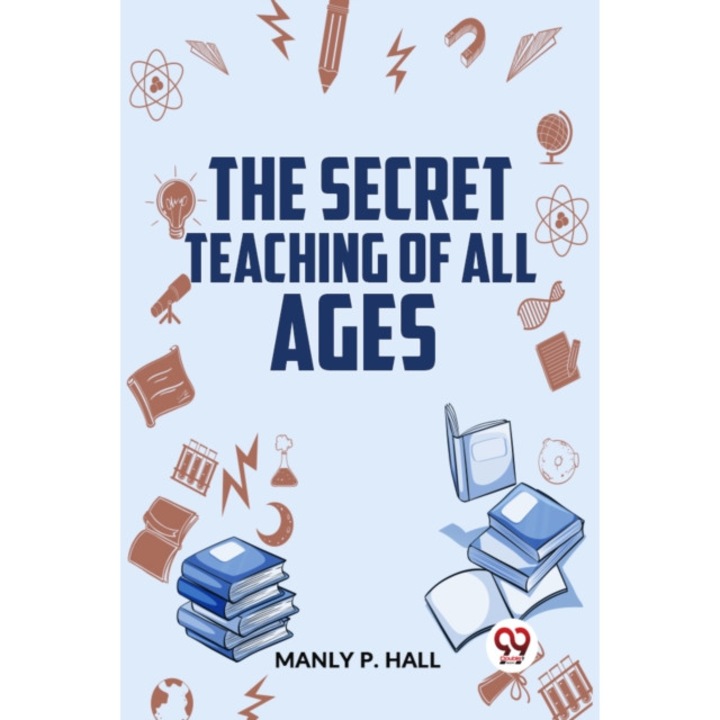 The Secret Teaching Of All Ages - Manly P. Hall
