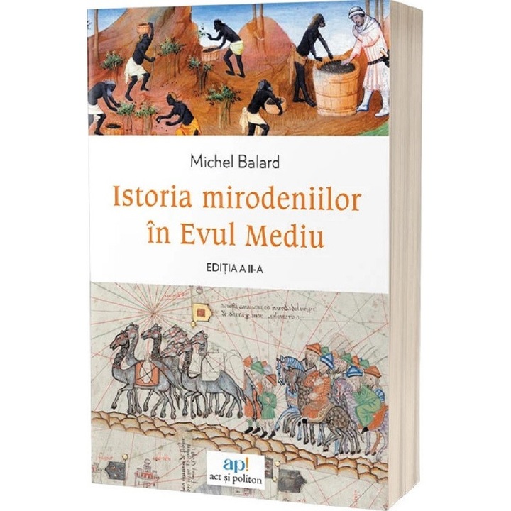 Istoria Mirodeniilor In Evul Mediu Ed.2 - Michel Balard