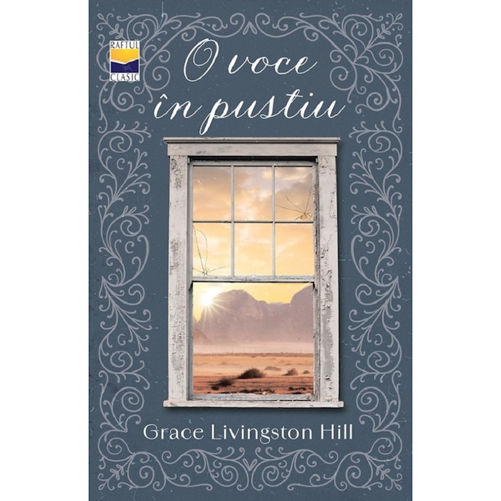 O Voce În Pustiu - Grace Livingston Hill, 2025, Raftul clasic