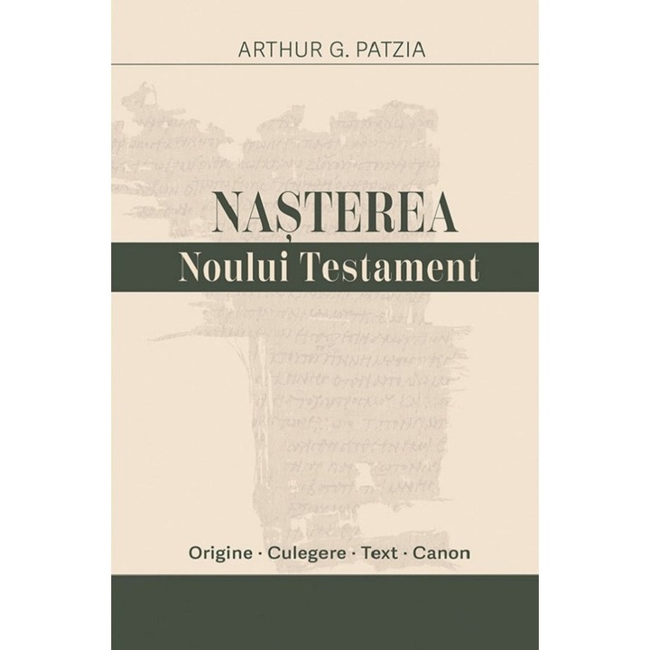 Nasterea Noului Testament - Arthur G. Patzia