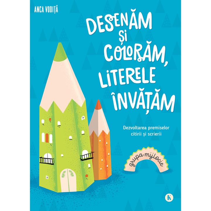 Desenam Si Coloram, Literele Invatam. Grupa Mijlocie - Anca Vodita