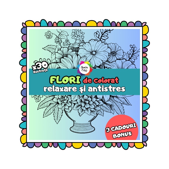 Carte de Colorat pentru Adulti, Flori de Colorat, 30 Ilustratii, 21x21cm