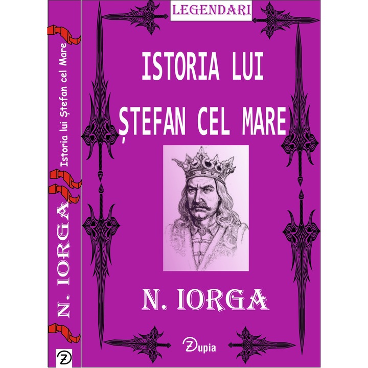 Istoria lui Stefan cel Mare - Nicolae Iorga - 200x130 - 232 p