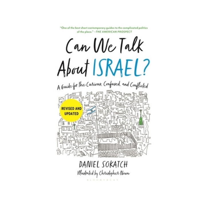Can We Talk About Israel? (revised And Updated): A Guide For The Curious, Confused, And Conflicted - Daniel Sokatch