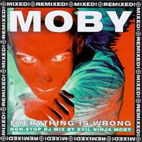 Moby-Everything Is Wrong (Mixed)-2CD