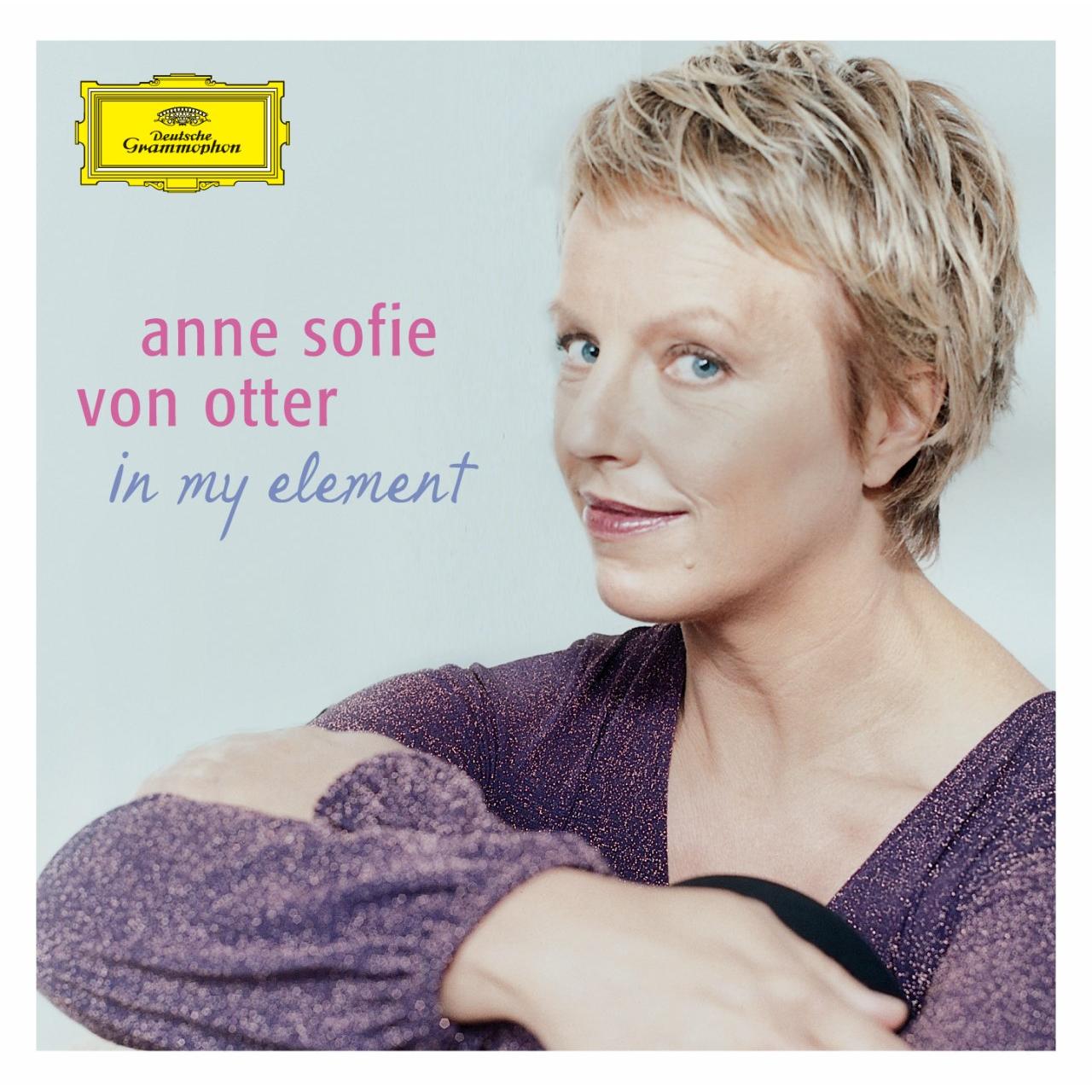 Anne Sofie von Otter, Stephanie Doustrac, Albert Dohmen-In My Element-Offenbach, Bizet, Strauss, Mozart, Handel, Monteverdi, Schubert, Brahms, Schumann, Mahler, Purcell-2CD