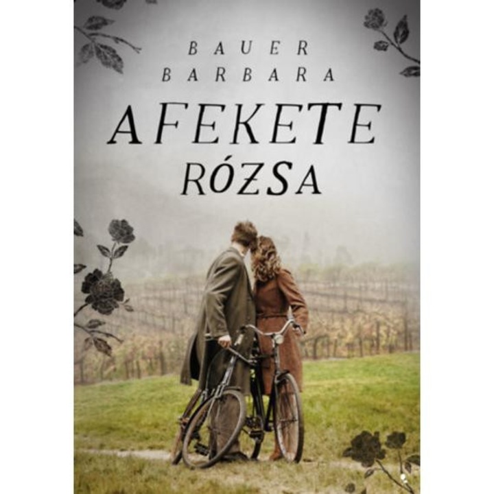 A fekete rózsa - Bauer Barbara