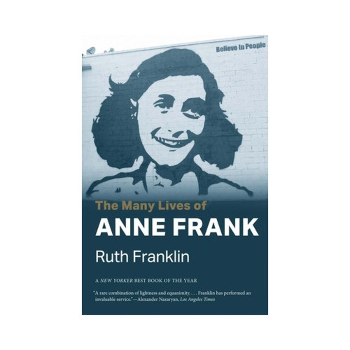 The Many Lives Of Anne Frank - Ruth Franklin