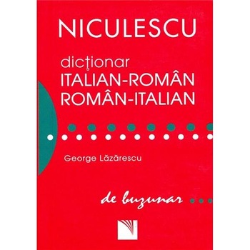 Dictionar italian - roman / roman - italian - George Lazarescu Dictionar italian - roman / roman - italian - George Lazarescu